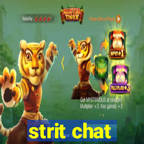 strit chat